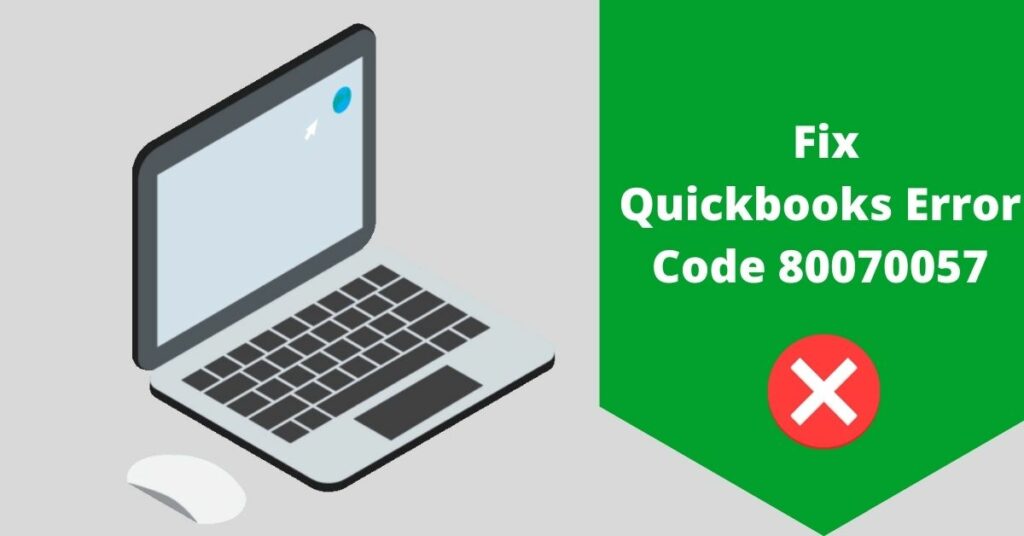 Fix Quickbooks Error Code 80070057