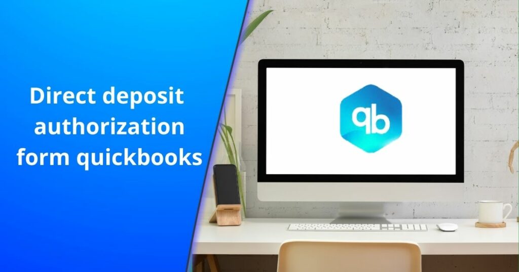 direct deposit authorization form QuickBooks