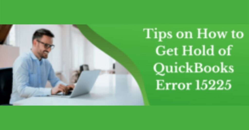 Easy tips to fix QuickBooks Error 15225