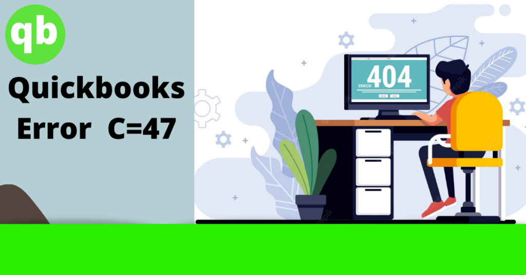 Fix the Quickbooks Error code c=47
