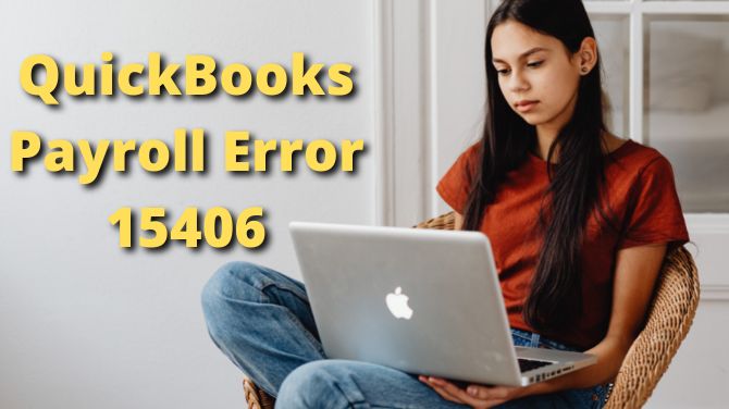 QuickBooks Payroll Error 15406 Overview